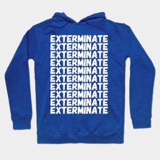 Exterminate Hoodie